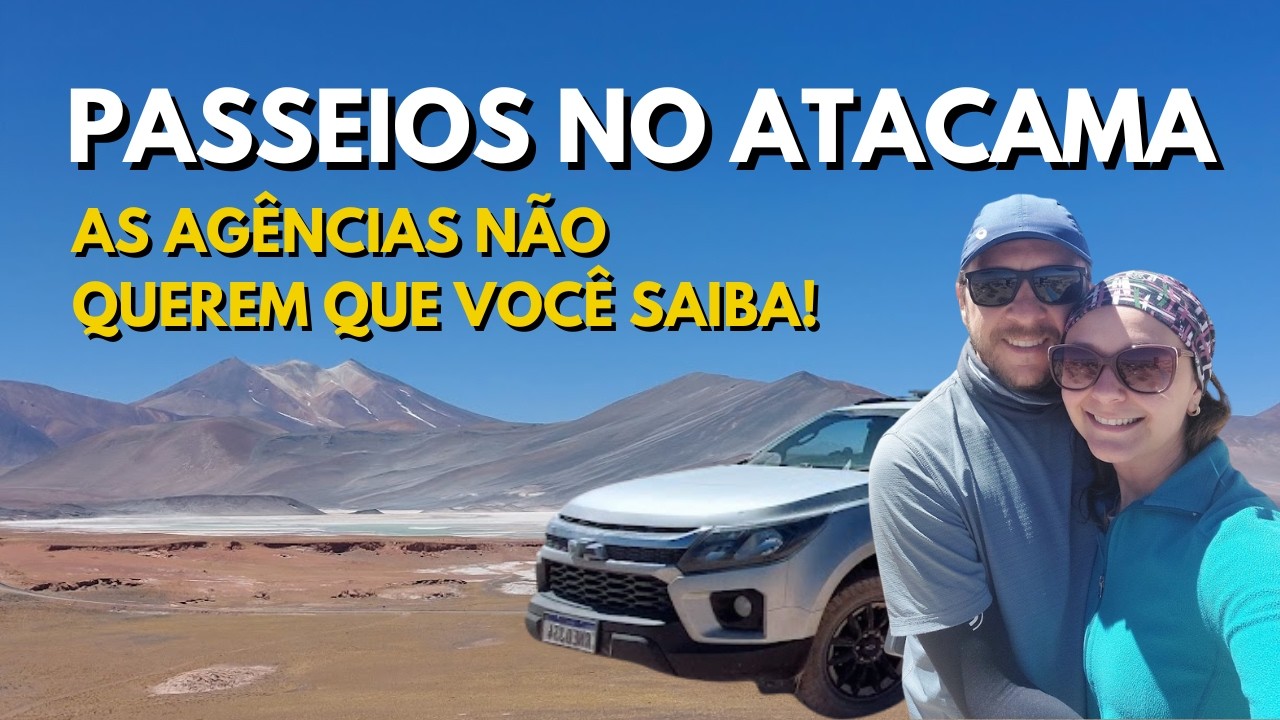 Economizamos R$ 4.400 fazendo o Atacama por conta (VALEU A PENA?)