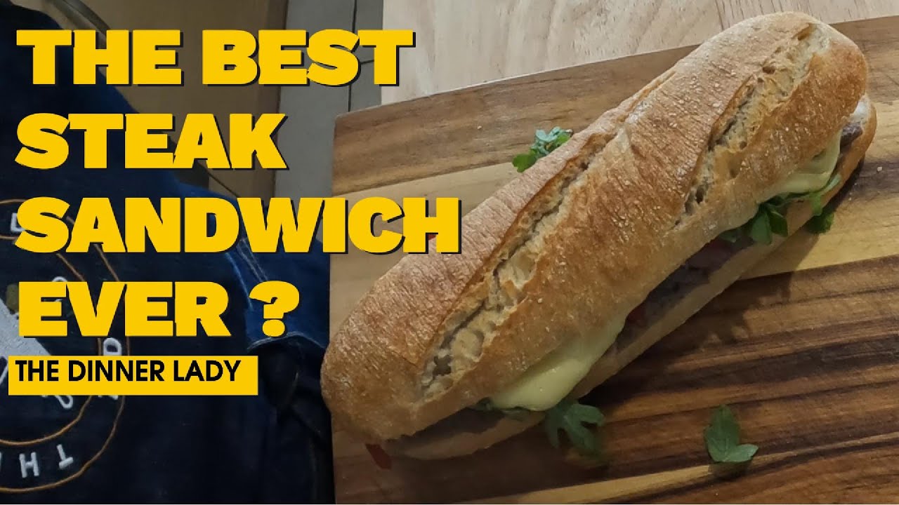 THE BEST STEAK SANDWICH EVER