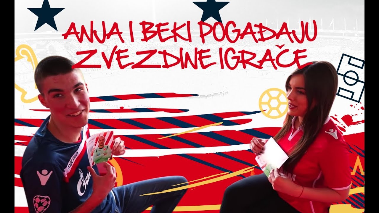 ANJA & BEKI POGAĐAJU ZVEZDINE IGRAČE Vol.1
