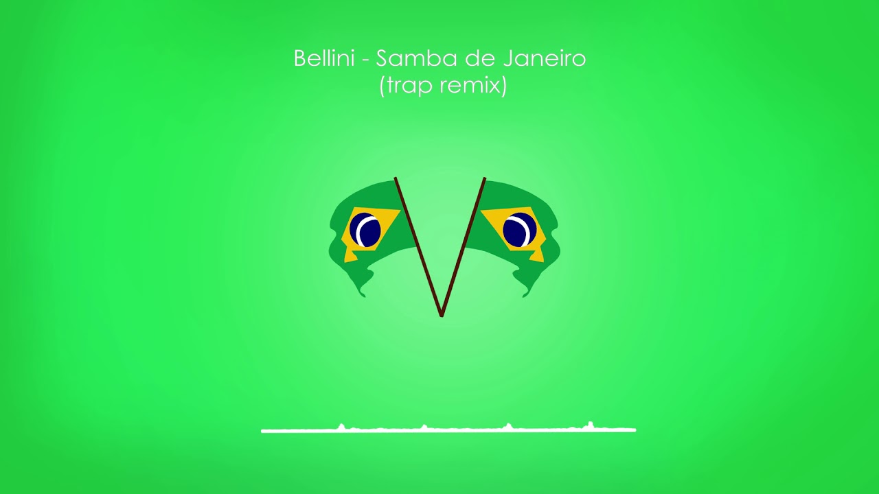 Bellini - Samba de Janeiro (trap remix)