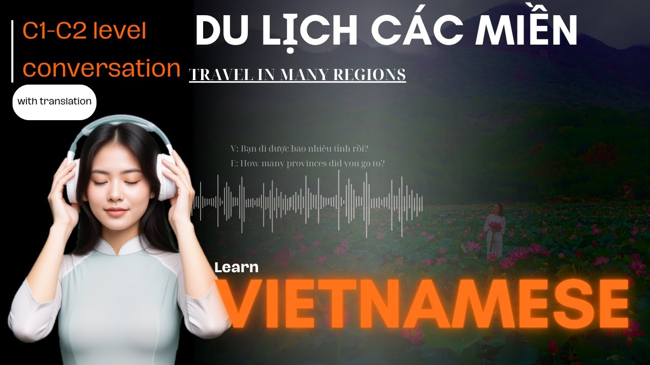 Listening & Speaking Conversation | English Translation | C1-C2 | Travel in Vietnam’s Regions