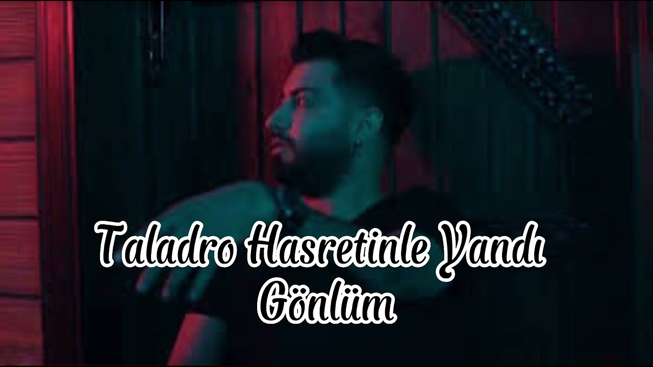 Taladro Hasretinle Yandı Gönlüm