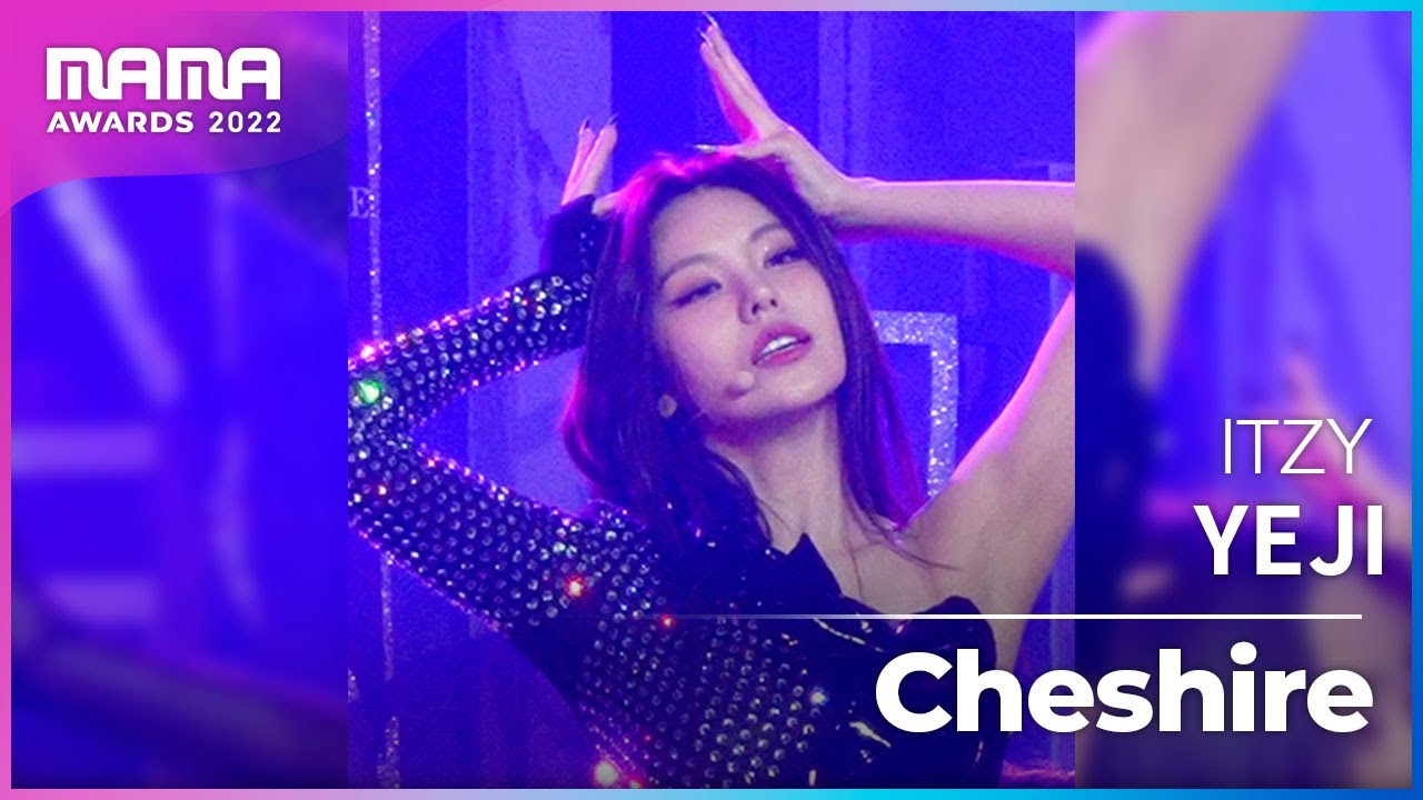 [Plus Cam] YEJI (예지)│ITZY(있지) - Cheshire│@2022 MAMA AWARDS
