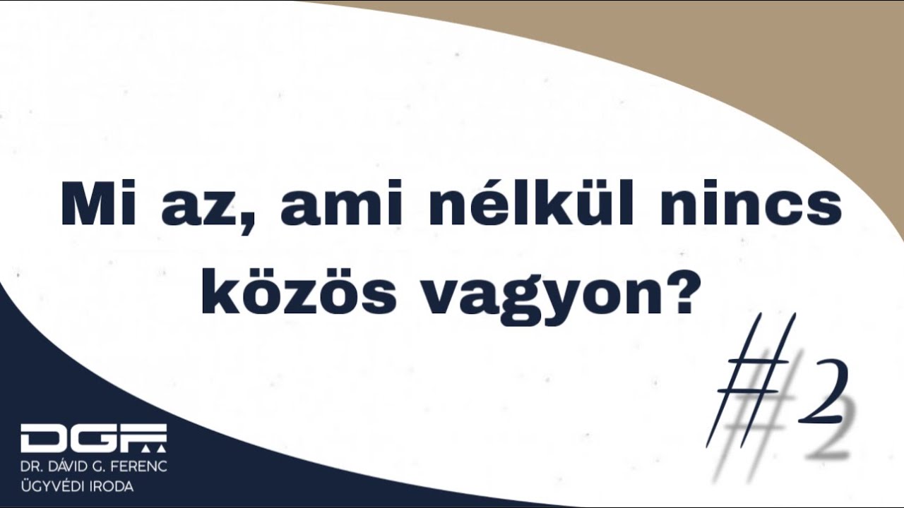 Mi az, ami nélkül nincs közös vagyon? | Házassági vagyonjog S01E02