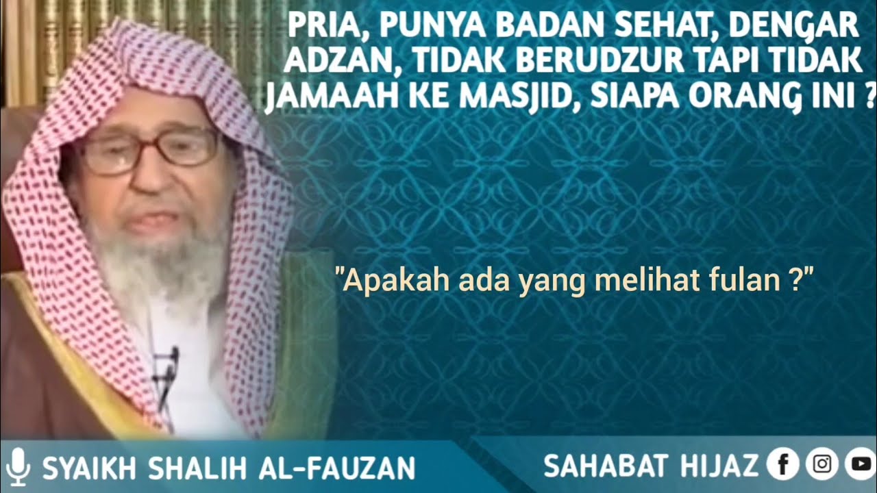Pria, berbadan sehat, tidak ada udzur, dengar adzan tapi tidak berjamaah ke masjid, siapa orang ini?