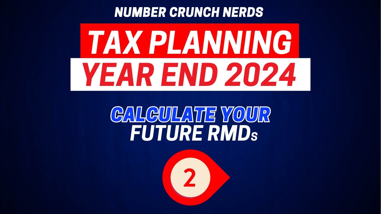 How To Calculate RMDs | Year End 2024 Tax Planning (Part 2)