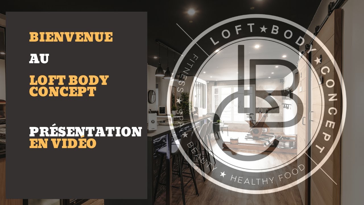 LOFT BODY CONCEPT Charles VII Nogent Sur Marne  PR&Eacute;SENTATION