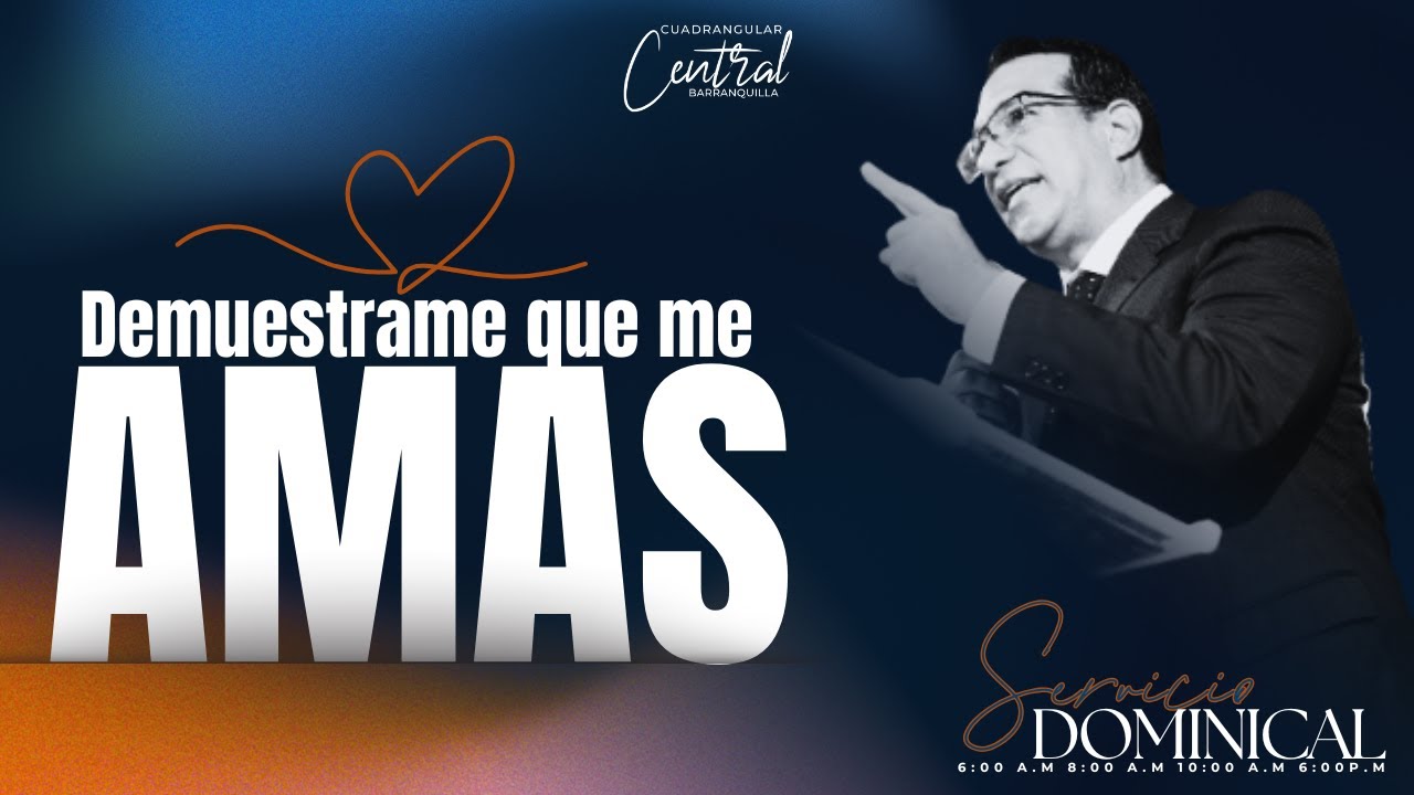 Demuéstrame que me Amas  | Pastor Sigilfredo Silva | Predicas Cristianas 2025