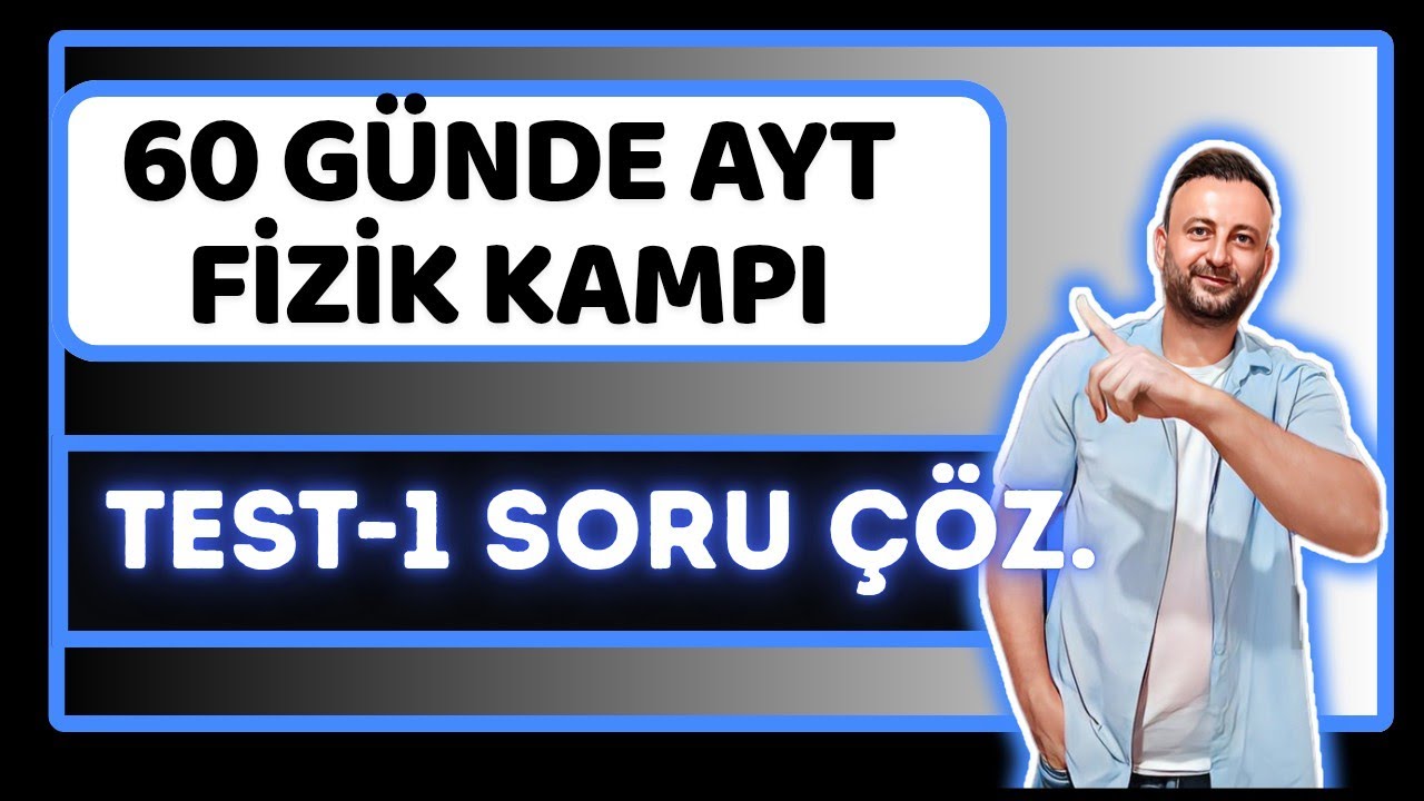 4.Gün | TEST-1 | Vektör ve Bağıl Hareket Soru Çözümü | 11.Sınıf AYT Fizik | 60 Günde AYT Fizik Kampı