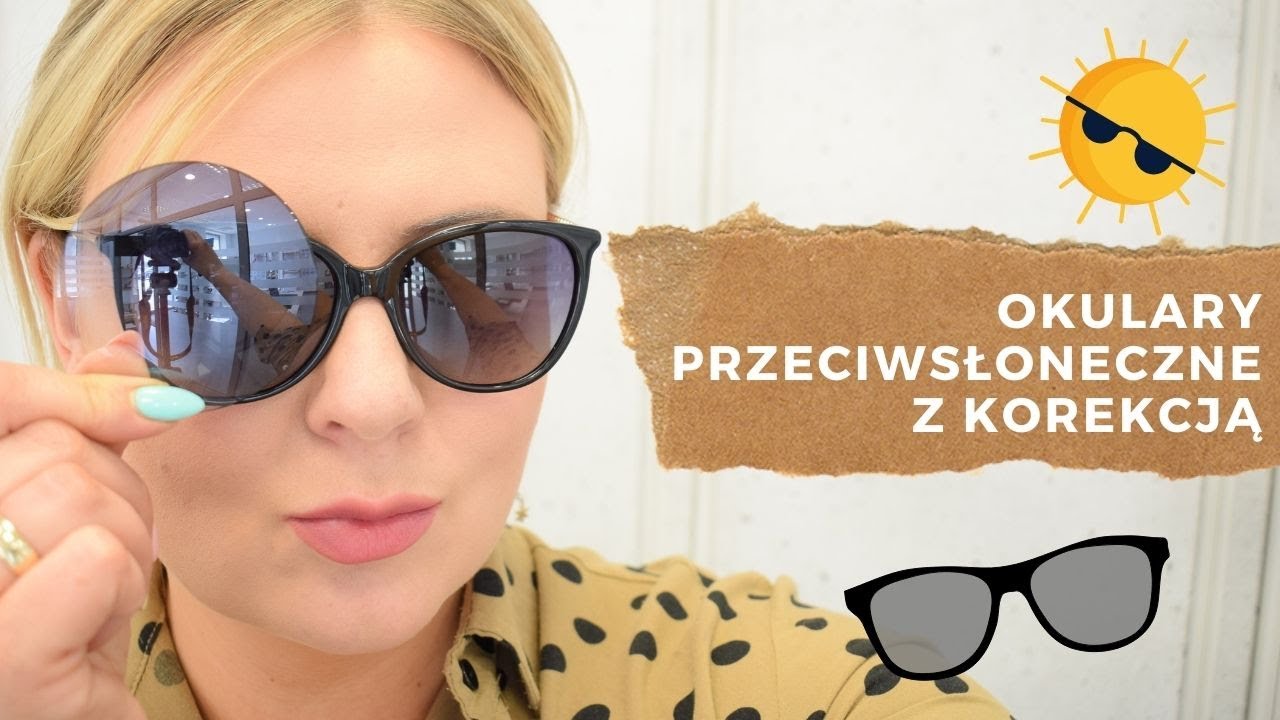 Okulary przeciwsłoneczne z korekcja | moje rady