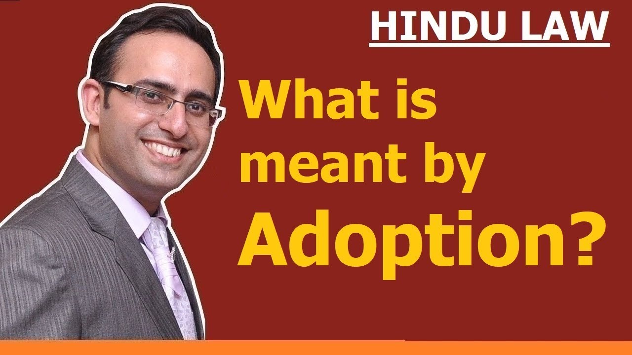 FAMILY LAW - HINDU LAW #23 || Meaning of Adoption || ADOPTION (Part-1)