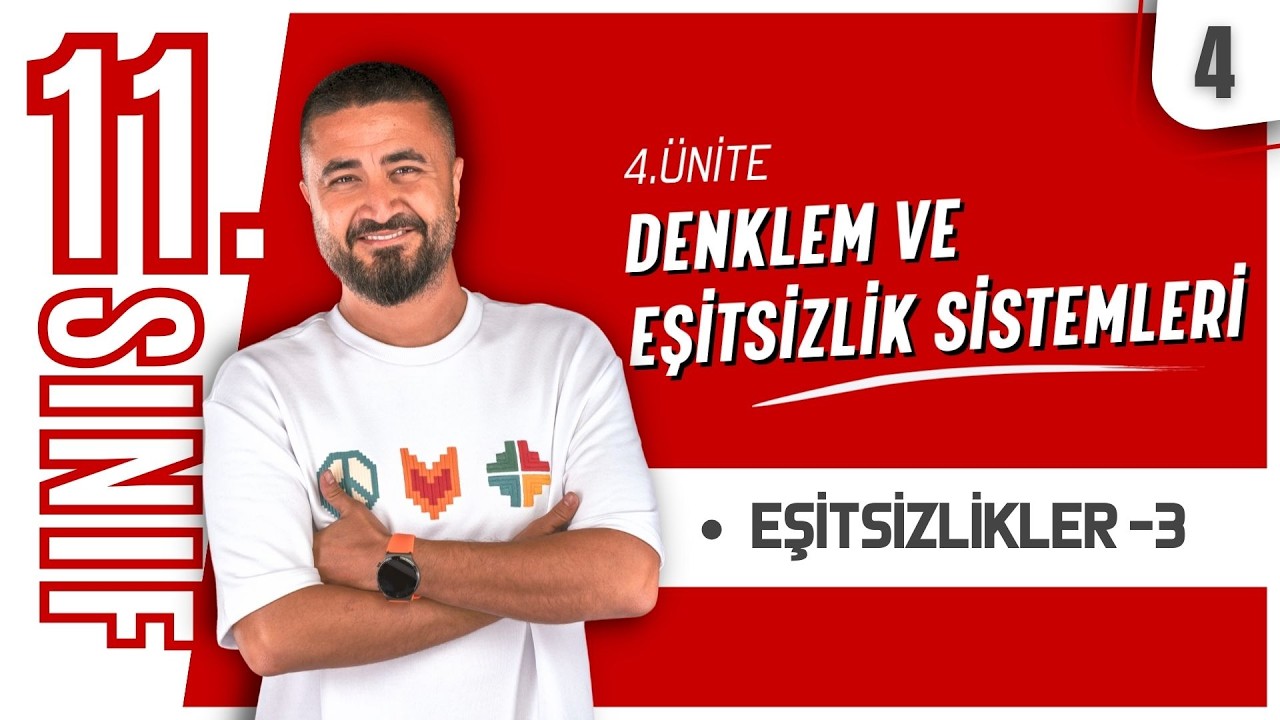 Eşitsizlikler 3 | Denklem ve Eşitsizlik Sistemleri 4 |  11. Sınıf Matematik | MatBook 2026