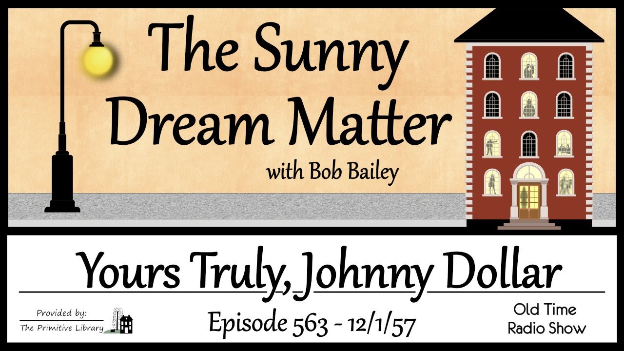 Bob Bailey Johnny Dollar Sunny Dream Matter Ep 563 Old Time Radio Shows 1950s