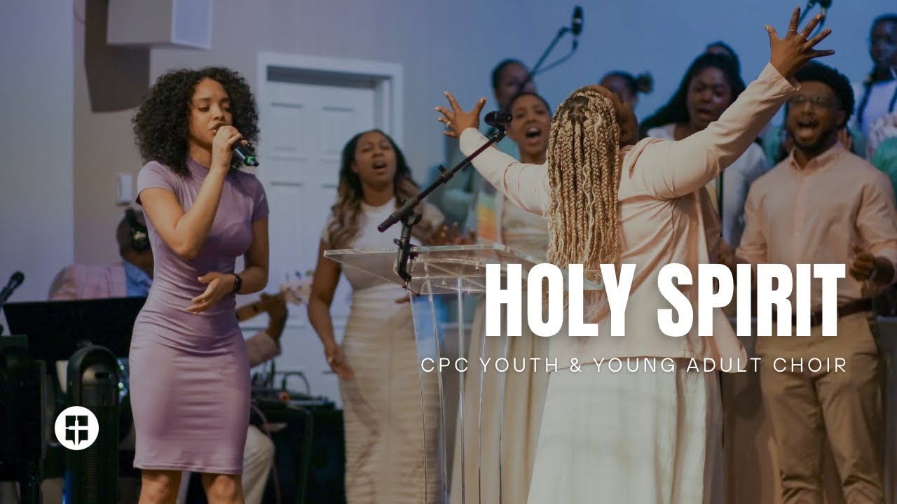 Holy Spirit | CPC Youth & Young Adult Choir | Community Praise Church