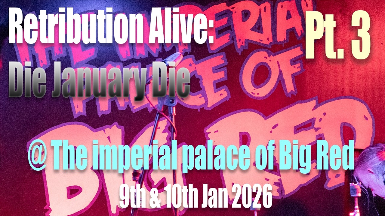 Retribution Alive: Die January Die @ The Big Red #03 - 9th Jan 2026