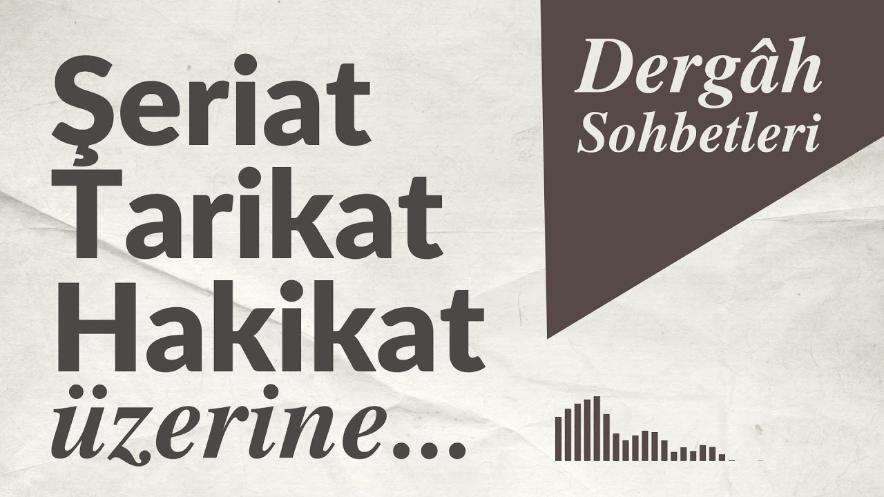 Şeriat, Tarikat, Hakikat Hakkında.. ( Dergah Sohbeti ) | Ses kaydı