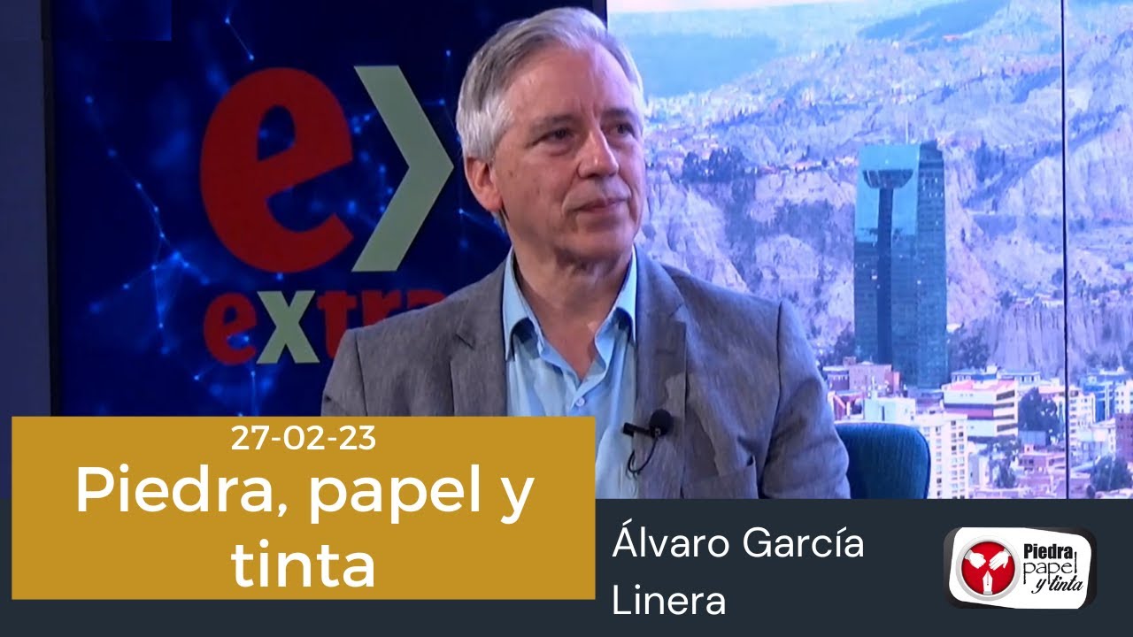 Piedra, Papel y Tinta: entrevista exclusiva a Álvaro García Linera 27-02-23