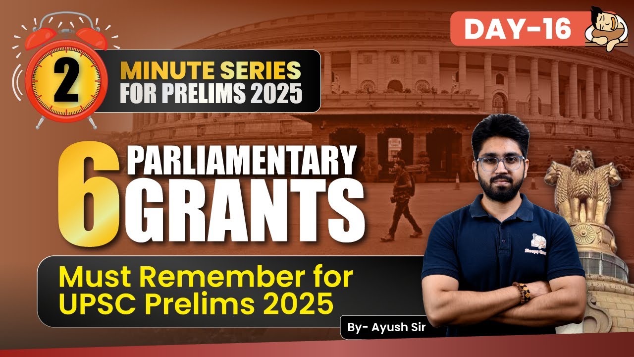 Parliamentary Grants for UPSC Prelims 2025 || Sleepy Classes IAS