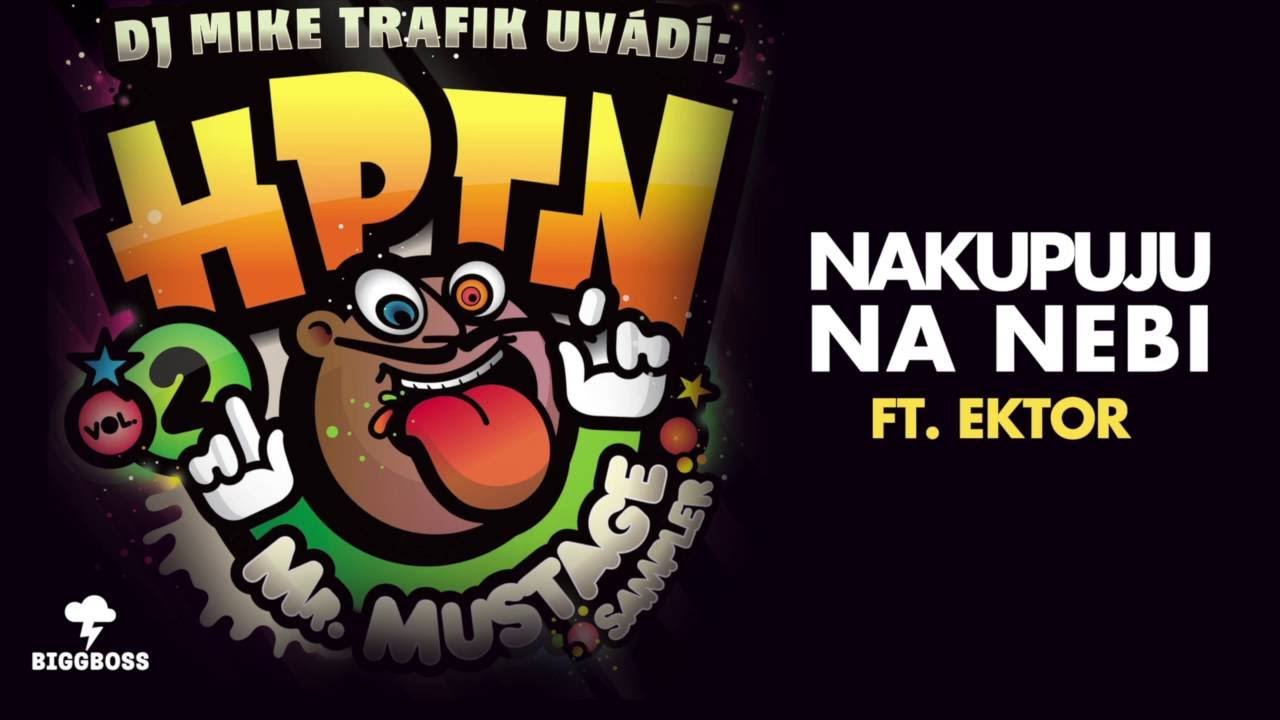 Mike Trafik ft. Ektor - Nakupuju na nebi