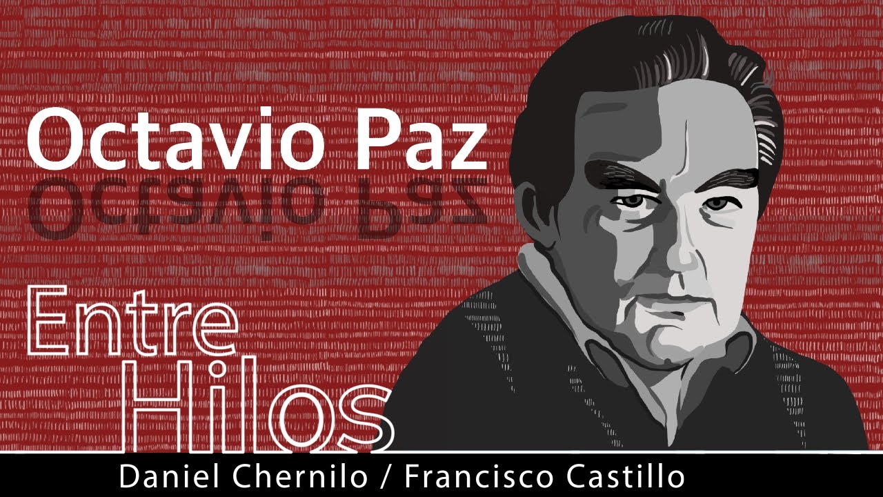 Entre Hilos: Octavio Paz, 