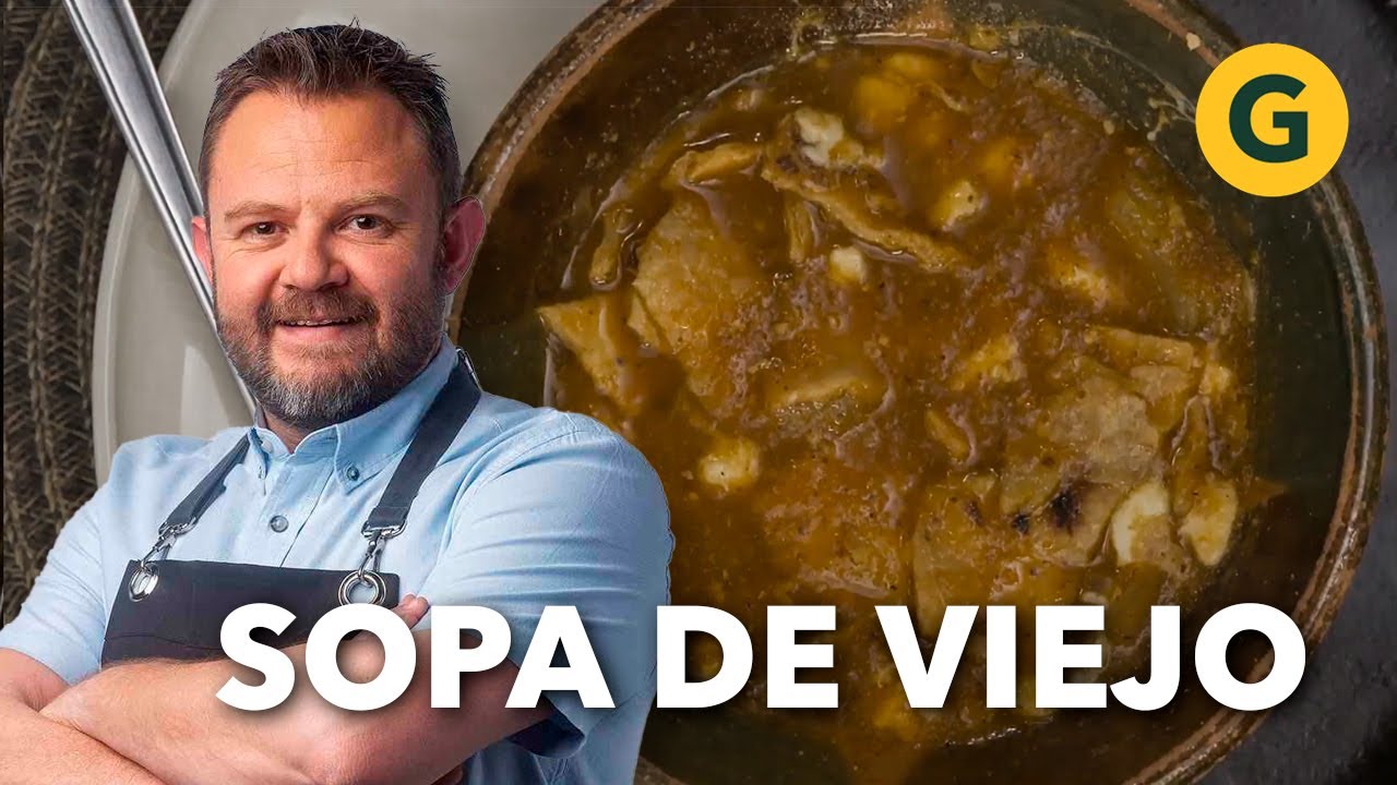 COCINA TRADICIONAL: SOPA de VIEJO 🥘 por Eduardo Osuna | El Gourmet