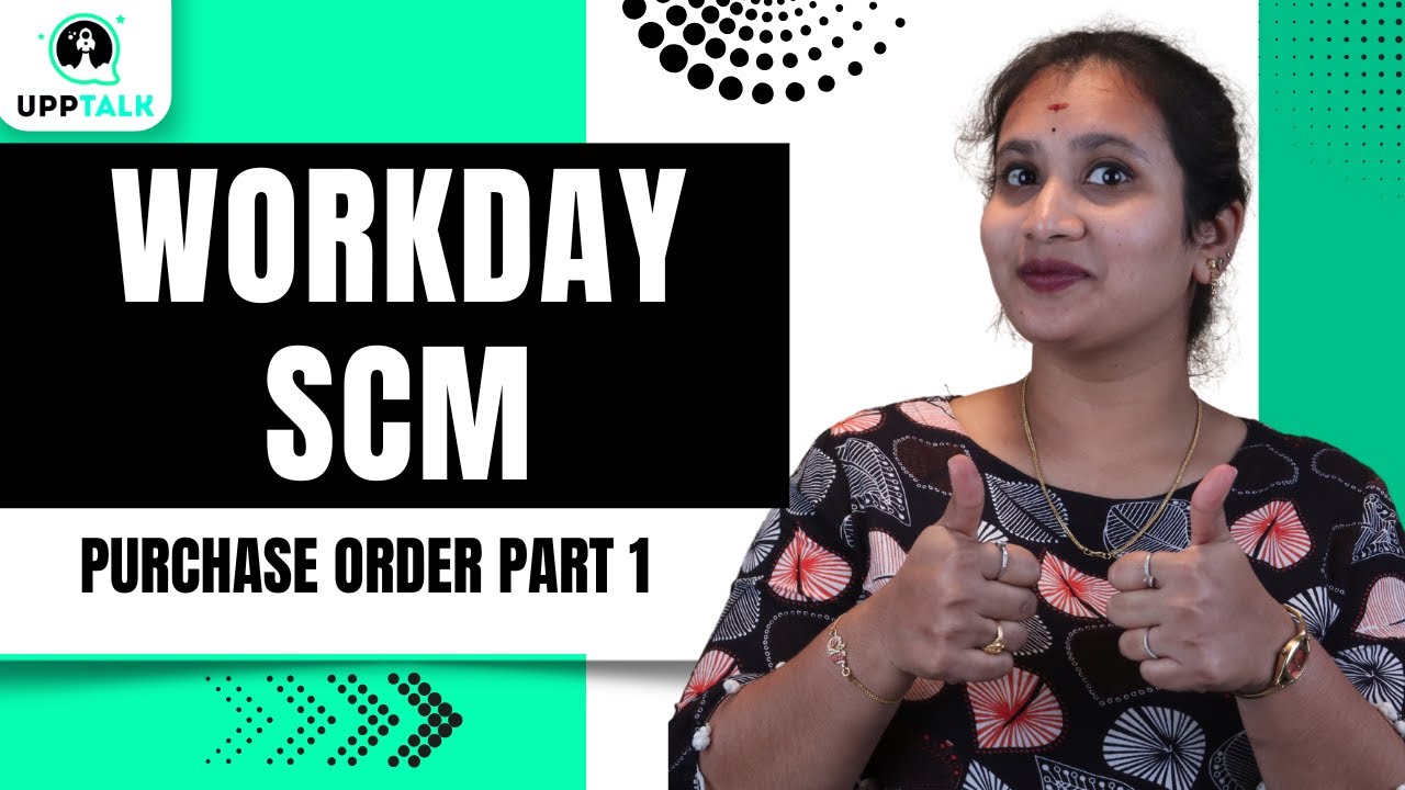 Workday SCM Purchase Order part 1|Creating a Purchase Order in Workday| Workday SCM Training|Upptalk