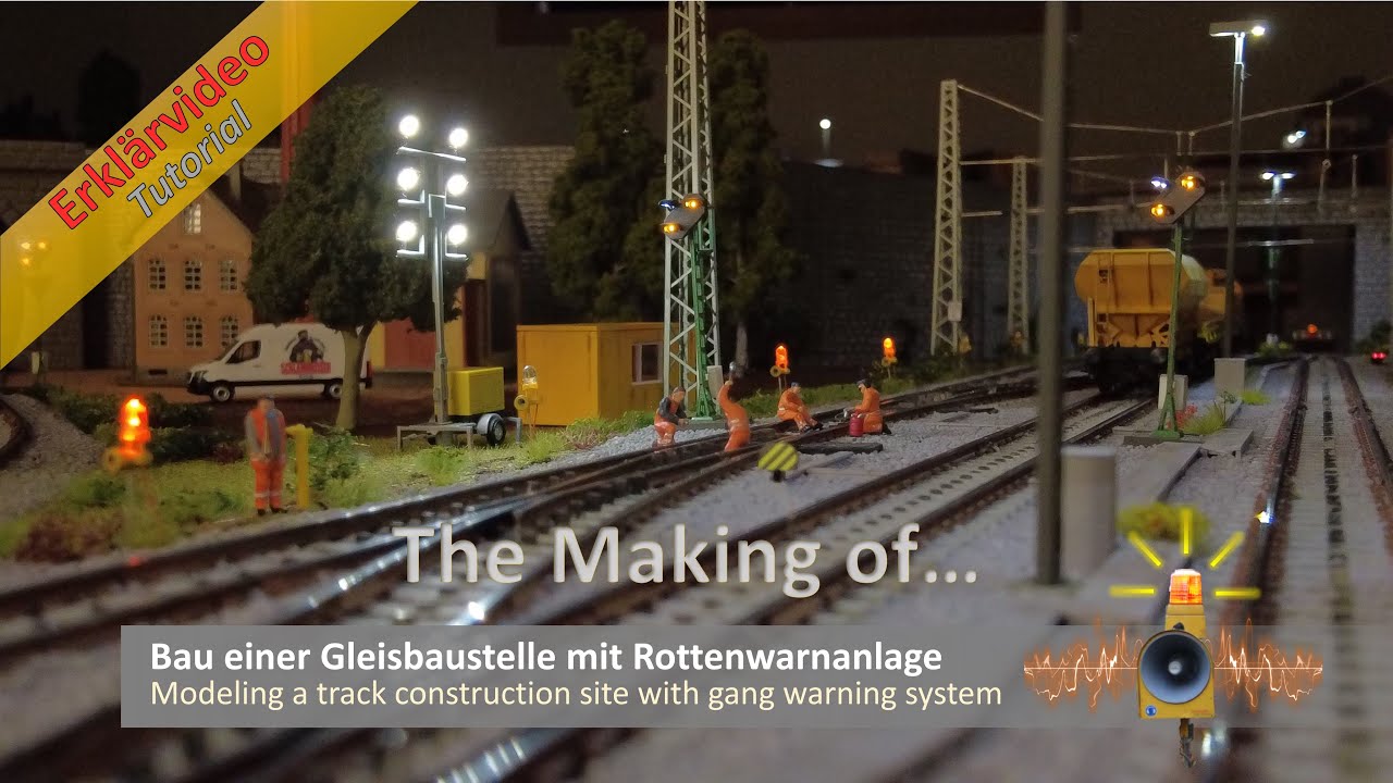 The making of: Gleisbaustelle mit Rottenwarnanlage