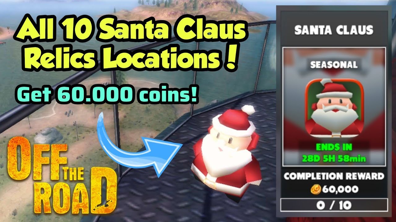 OFF THE ROAD: All 10 Santa Claus Relics Locations! | Get 60.000 coins EASILY!