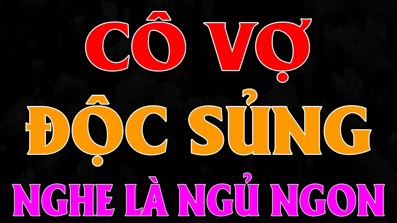 CÔ VỢ ĐỘC SỦNG CỦA ÔNG TRÙM Trọn Bộ - Tiểu Thuyết Ngôn Tình Hay Mới Lạ