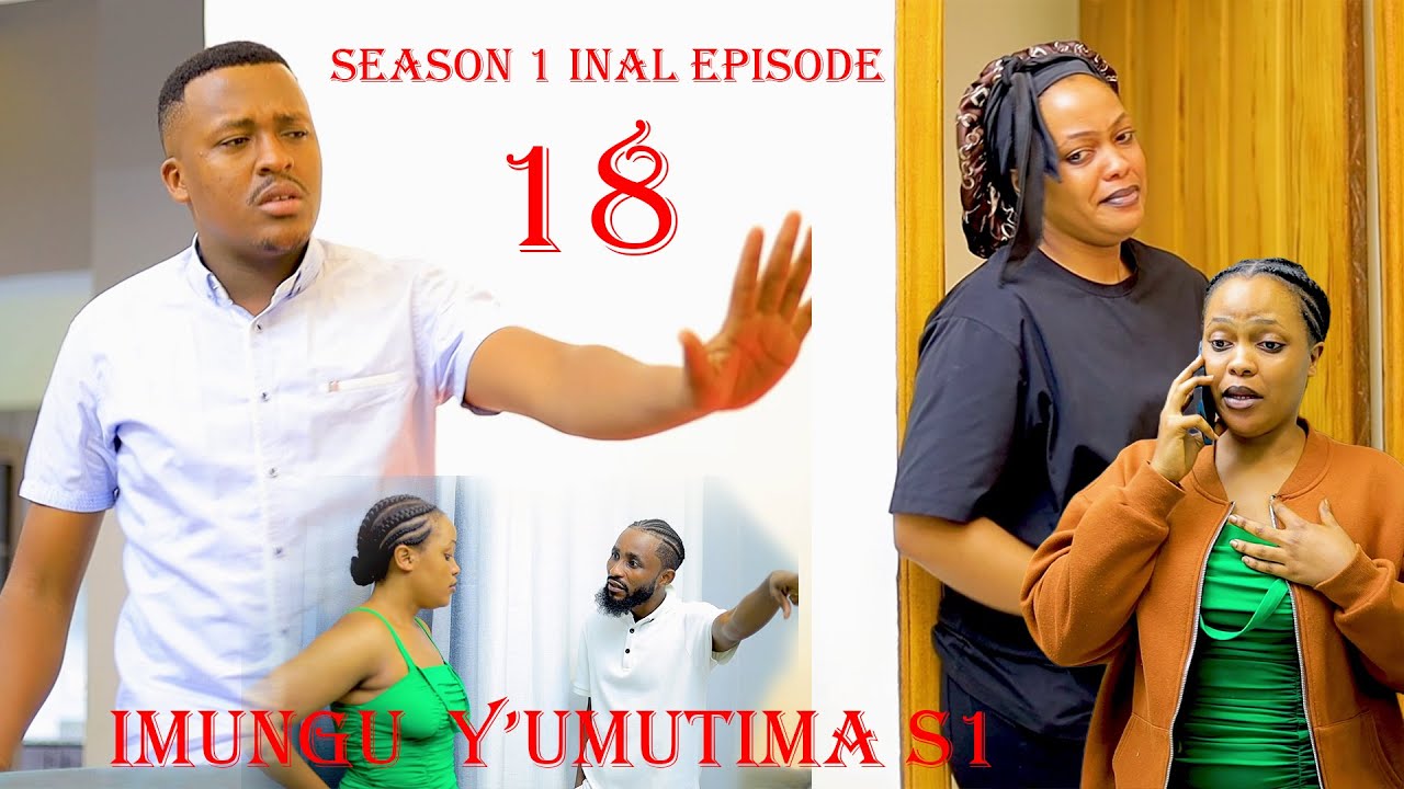 IMUNGU Y'UMUTIMA S1 Ep18 Final Episode(2026):😭 mbega agahinda.Linda abuze byose,asigaye ari nyakmwe!