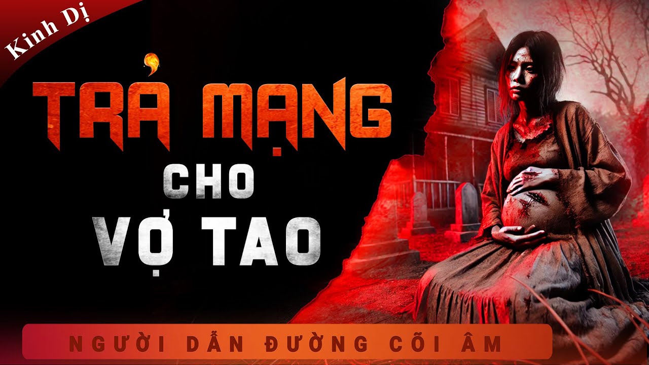 Truyện Ma Duy Thuận - Trả Mạng Cho Vợ Tao - Chồng Điên Báo Thù - Nghe chuyện ma có thật sợ nghẹt thở
