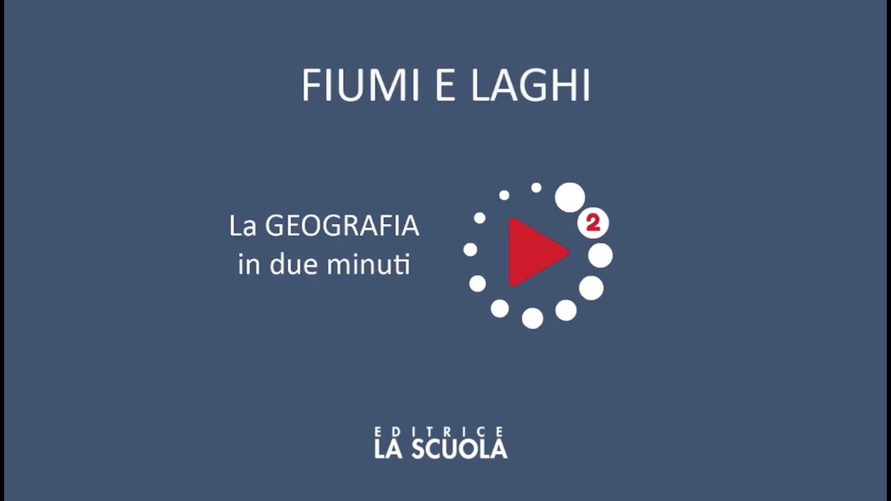 Geografia | Secondaria di 1° grado | I fiumi e i laghi