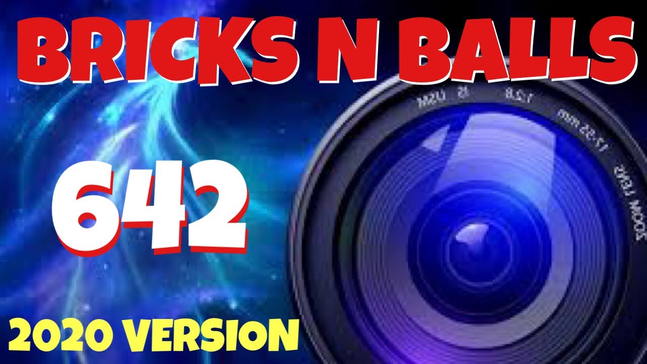 Bricks N Balls Level 642            2020 Version