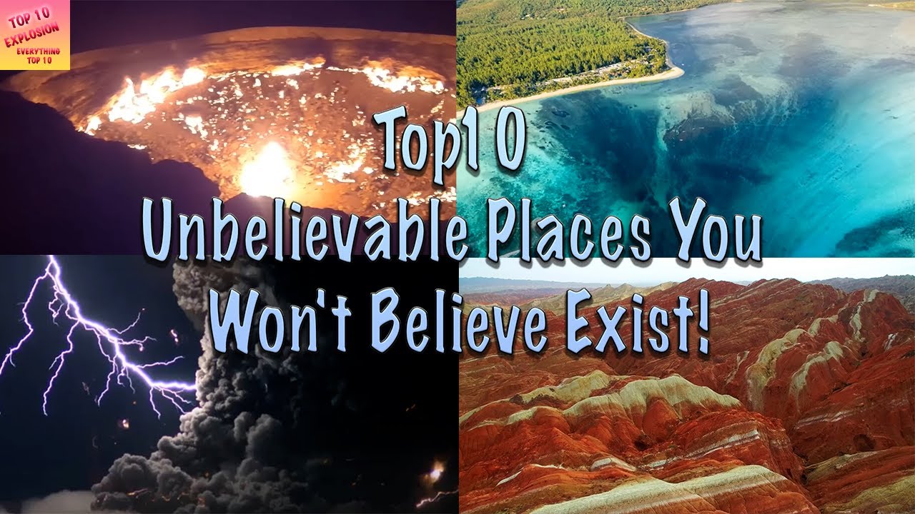 Top 10 Unbelievable Places You Won't Believe Exist