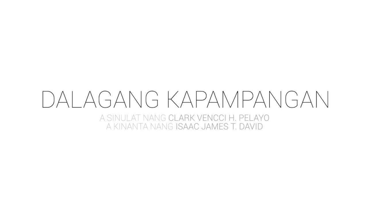 DALAGANG KAPAMPANGAN - ISAAC JAMES T. DAVID A SINULAT NANG CLARK VENCCI H. PELAYO