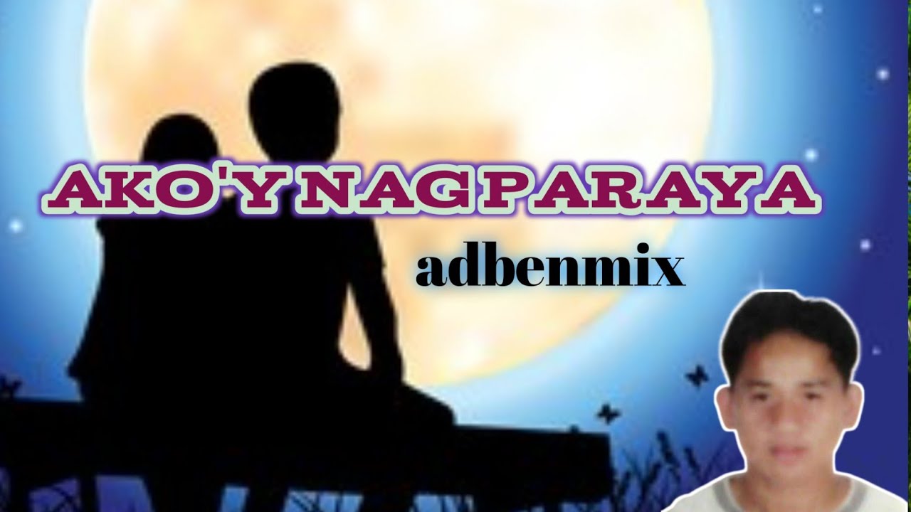AKO'Y NAG PARAYA (