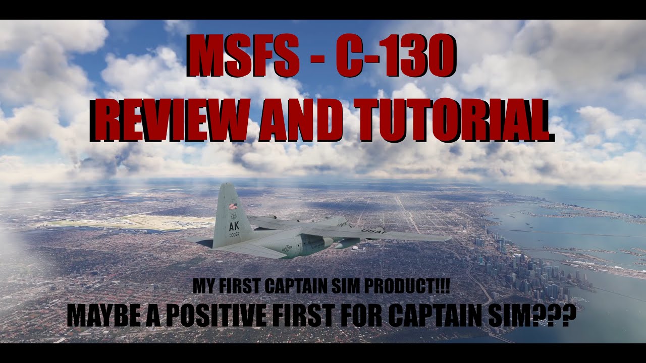 MSFS - Captain Sim C-130 Review and Tutorial Including Autopilot