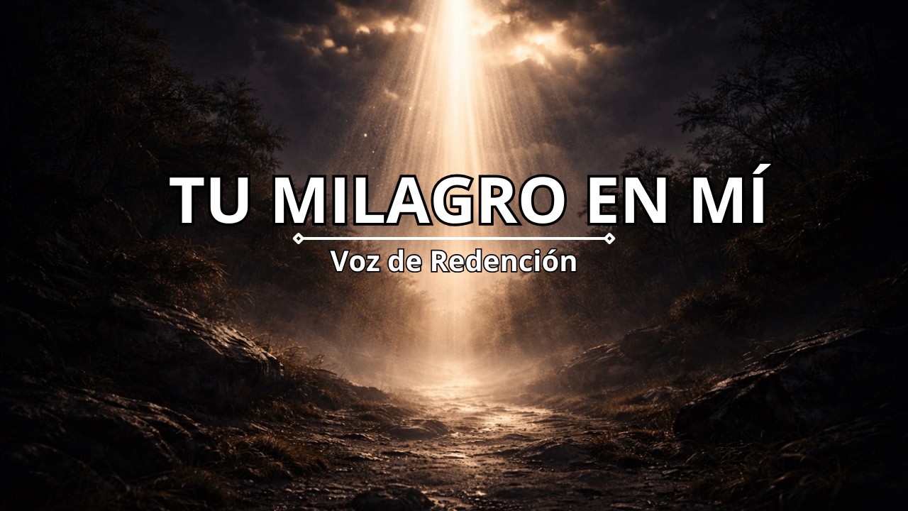 TU MILAGRO EN MÍ | Canción Cristiana de Agradecimiento y Fe | Voz de Reedención