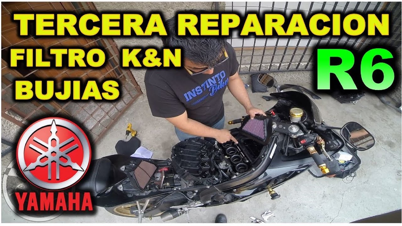 TERCERA REPARACION YAMAHA R6  FILTRO K&N ALTO FLUJO BUJIAS |  Blitz Rider 😎