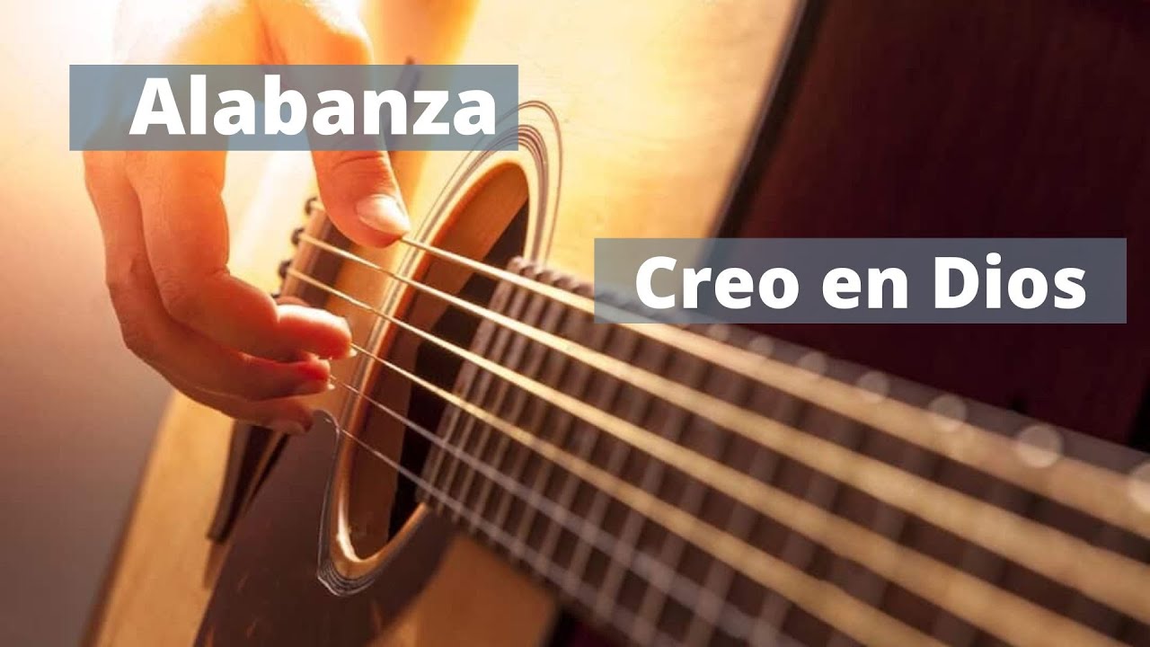 Alabanza - Creo en Dios