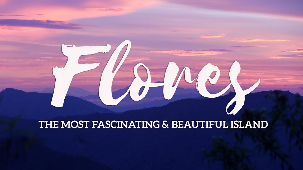 FLORES / INDONESIA / The Most Fascinating and Beautiful Island
