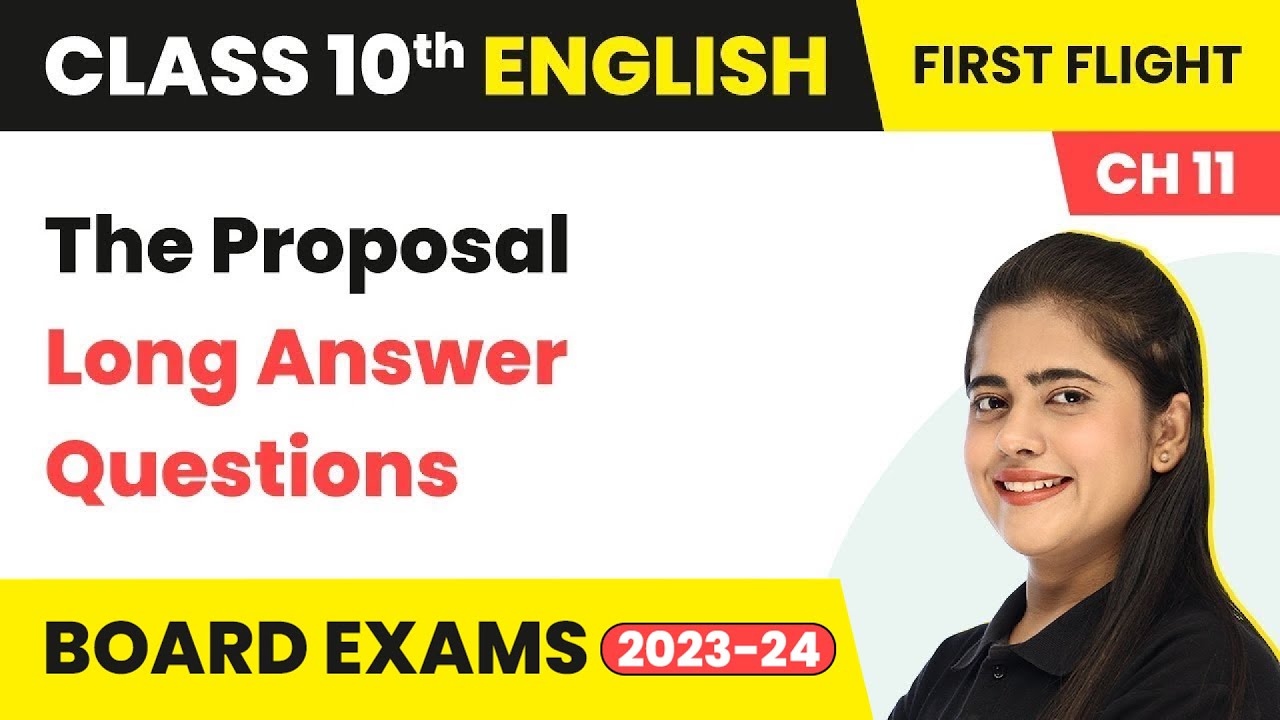 Long Answer Type Questions - The Proposal | Class 10 English Chapter 11 (2022-23)