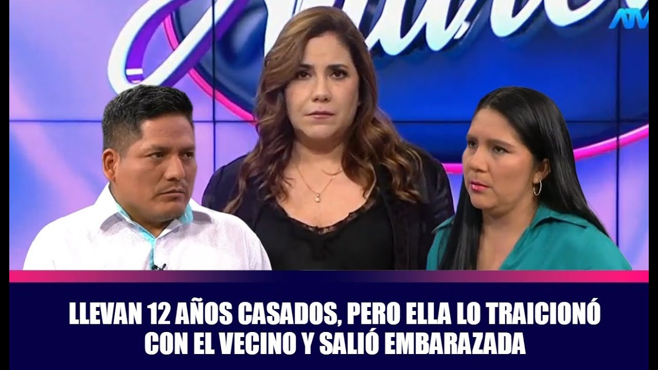 Llevan 12 años casados, pero ella lo traicionó con el vecino y salió embarazada | Andrea
