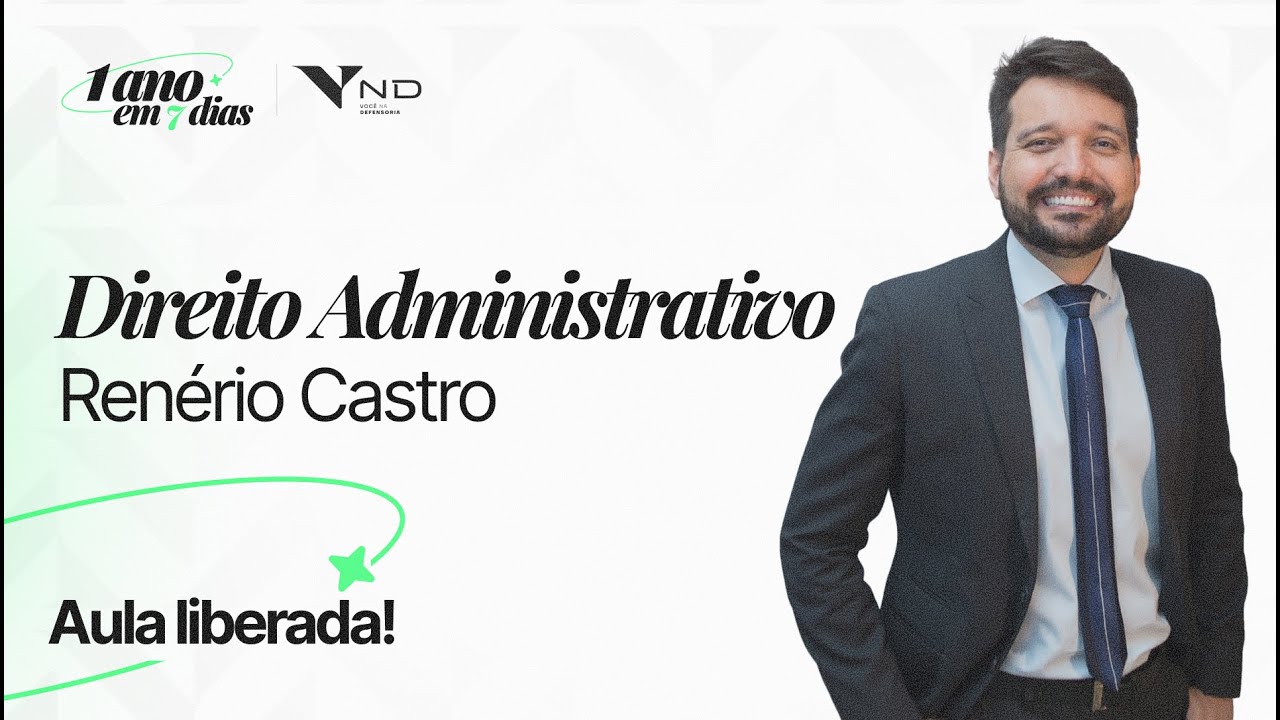 1 ANO EM 7 DIAS | Direito Adminstrativo - Prof. Renerio Castro