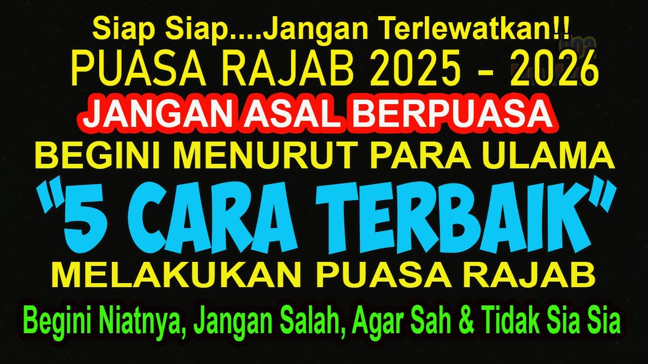 SIAP SIAP PUASA ROJAB, 5 CARA TERBAIK PUASA ROJAB, BERAPA HARI DILAKSANAKAN JANGAN SALAH NIAT