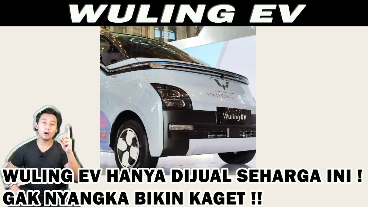 Wuling EV Dijual Cuma Seharga Ini | Bikin Kaget!