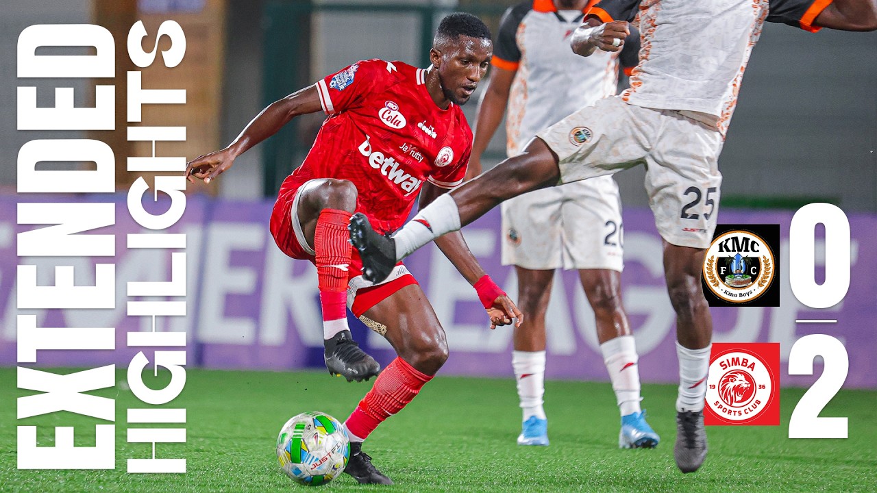 EXTENDED HIGHLIGHTS | DAKIKA 30 ZA BURUDANI | KMC FC (0) VS SIMBA SC (2) | LIGI KUU YA NBC 2025/26