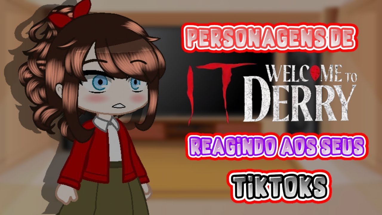 [🎈] Personagens de It: Welcome to Derry [EP 5] Reagindo aos seus tiktoks! 🤡🎈 || 2/?