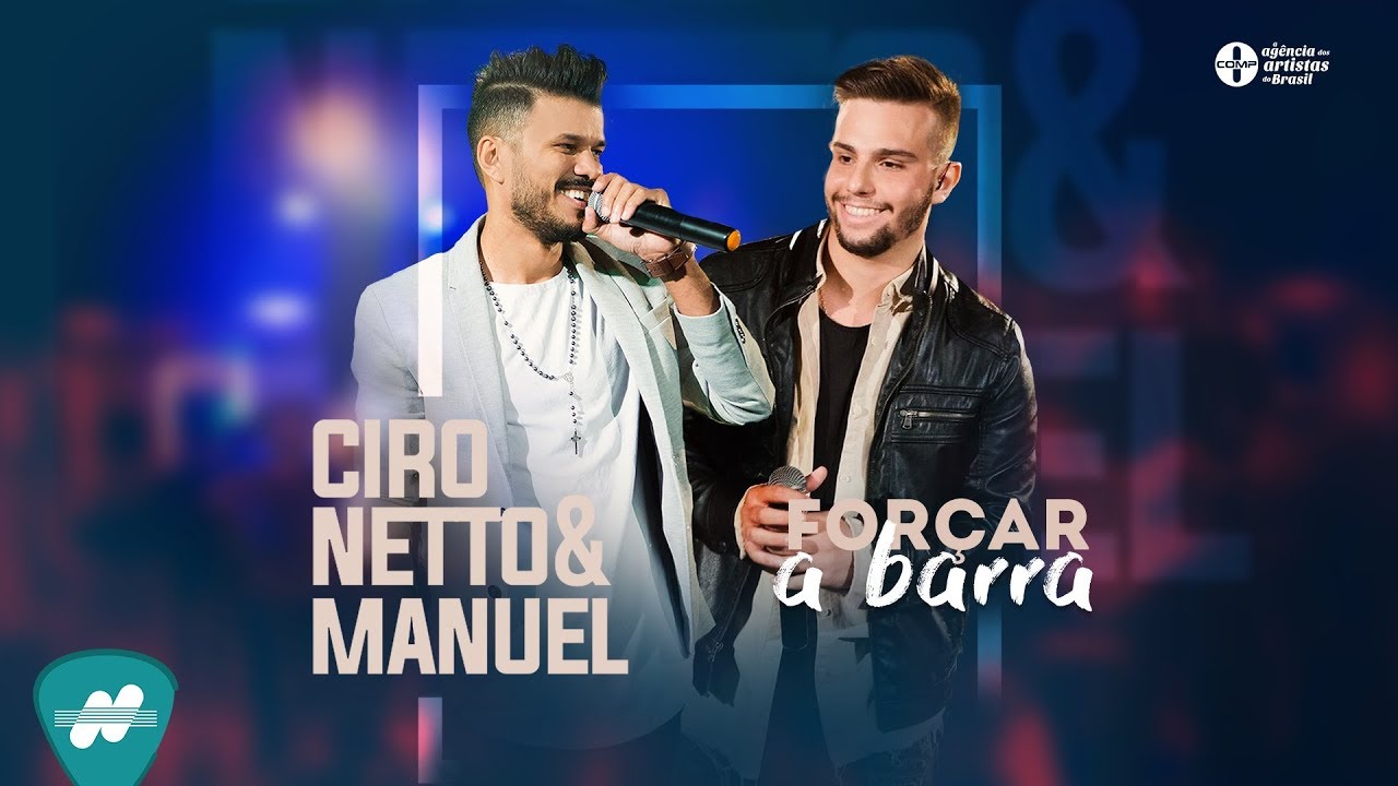 Ciro Netto e Manuel - Forçar a Barra