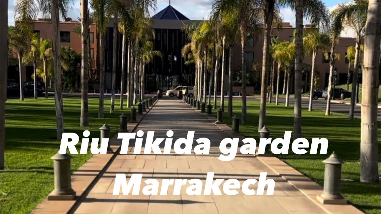 Tikida garden riu tui blue Marrakech juin  2024